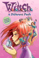 W.I.T.C.H. Chapter Book: A Different Path - Book #13 - Disney Book Group