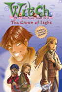 W.I.T.C.H. Chapter Book: The Crown of Light - Book #11 - Disney Book Group