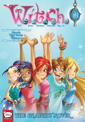 W.I.T.C.H.: The Graphic Novel, Part VII. New Power, Vol. 2: Volume 21 - Disney (Creator), and Blakeslee, Katie