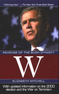 W: Revenge of the Bush Dynasty - Mitchell, Elizabeth, MD