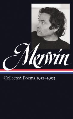 W.S. Merwin: Collected Poems 1952-1993 (Loa #240) - Merwin, W S, and McClatchy, J D (Editor)