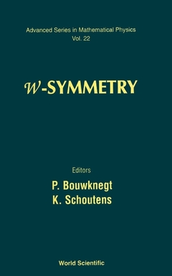 W Symmetry - Bouwknegt, Peter (Editor), and Schoutens, Kareljan (Editor)