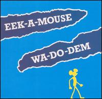 Wa-Do-Dem - Eek-A-Mouse