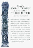 Wace's Roman de Brut/ A History of the British - Weiss, Judith (Editor)