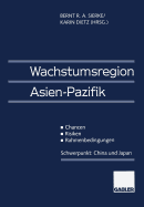 Wachstumsregion Asien-Pazifik: Chancen -- Risiken -- Rahmenbedingungen