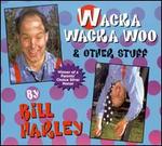 Wacka Wacka Woo & Other Stuff