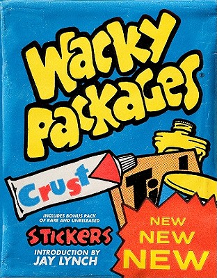 Wacky Packages New New New - The Topps Company Inc, and Lynch, Jay (Introduction by)
