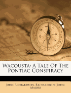 Wacousta: A Tale of the Pontiac Conspiracy
