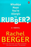 Waddaya Mean You'RE Allergic to Rubber?