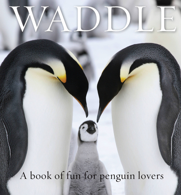 Waddle: A Book of Fun for Penguin Lovers - Davis, Lloyd Spencer (Editor)