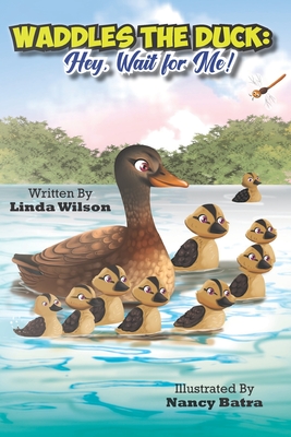 Waddles the Duck: : Hey, Wait for Me! - Wilson, Linda