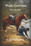 Wade Garrison The Last Ride