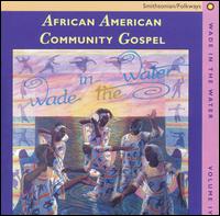 Wade in the Water, Vol. 4: African American Community Gospel - Various Artists