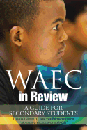 WAEC in Review: A Guide for Secondary Students