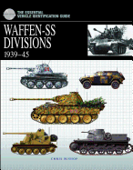 Waffen-SS Divisions 1939-45: The Essential Vehicle Identification Guide