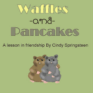 Waffles and Pancakes: A Lesson In Friendship