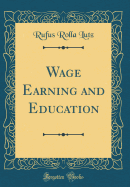 Wage Earning and Education (Classic Reprint)