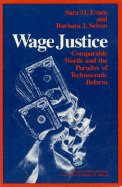 Wage Justice: Comparable Worth and the Paradox of Technocratic Reform