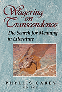 Wagering on Transcendence: The Search for Meaning in Literature