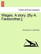 Wages. a Story. [By A. Farebrother.]