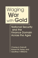 Waging War With Gold: National Security and the Finance Domain Across the Ages