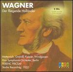 Wagner: Der fliegende Hollnder - Annelies Kupper (vocals); Josef Greindl (vocals); Josef Metternich (vocals); Wolfgang Windgassen (vocals);...