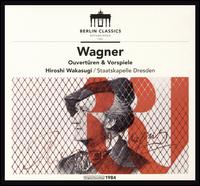 Wagner: Ouvertren & Vorspiele - Staatskapelle Berlin; Hiroshi Wakasugi (conductor)