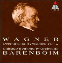 Wagner: Overtures & Preludes, Vol. 2 - Dale Clevenger (horn); Chicago Symphony Orchestra; Daniel Barenboim (conductor)