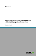 Wagnis und Risiko - eine Darstellung aus erlebnispdagogischer Perspektive