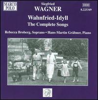 Wahnfried-Idyll: The Complete Songs of Siegfried Wagner - Hans-Martin Grbner (piano); Rebecca Broberg (soprano)