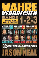 Wahre Verbrechen: Sammlung von 3 Bnden: 32 wahre Verbrechen, die verstren (German Edition)