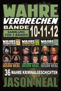 Wahre Verbrechen: Sammlung von 3 Bnden: 36 wahre Verbrechen, die verstren (German Edition)
