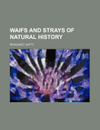 Waifs and Strays of Natural History