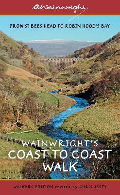 Wainwright's Coast to Coast Walk (Walkers Edition): From St Bees Head to Robin Hood's Bay - Wainwright, Alfred, and Jesty, Chris (Revised by)