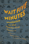 Wait Five Minutes: Weatherlore in the Twenty-First Century