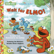 Wait for Elmo!