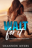 Wait For It: A Houston Hurricanes Novel