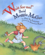 Wait for Me! Said Maggie McGee: Picture Book