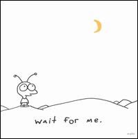 Wait for Me - Moby