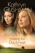 Waiting for Daybreak - Cushman, Kathryn