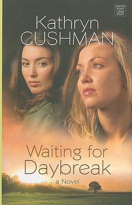 Waiting for Daybreak - Cushman, Kathryn