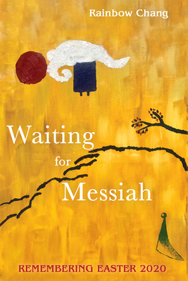 Waiting for Messiah - Chang, Rainbow