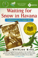 Waiting for Snow in Havana: Confessions of a Cuban Boy - Eire, Carlos