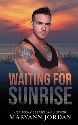 Waiting for Sunrise: Baytown Boys Series - Jordan, Maryann