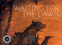 Waiting for the Dawn: A Tale of Forest Fires and Renewal