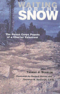 Waiting for the Snow: The Peace Corps Papers of a Charter Volunteer