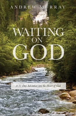 Waiting on God: A 31-Day Adventure into the Heart of God - Murray, Andrew