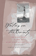 Waiting on the Bounty: Dust Bowl Diary Mary Dyck