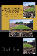 Wake Forest Football Dirty Joke Book: Jokes about Wake Forest Fans