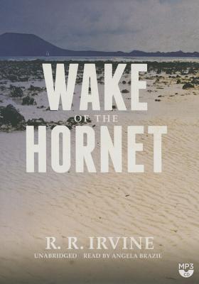 Wake of the Hornet - Irvine, R R, and Brazil, Angela (Read by)